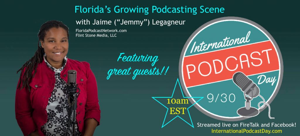 Our founder, Jaime (“Jemmy”) Legagneur, was HONORED to be asked to be a speaker for International Podcast Day’s live Facebook and FireTalk broadcast!! She will be hosting IPD’s one-hour time slot beginning at 10am EST.