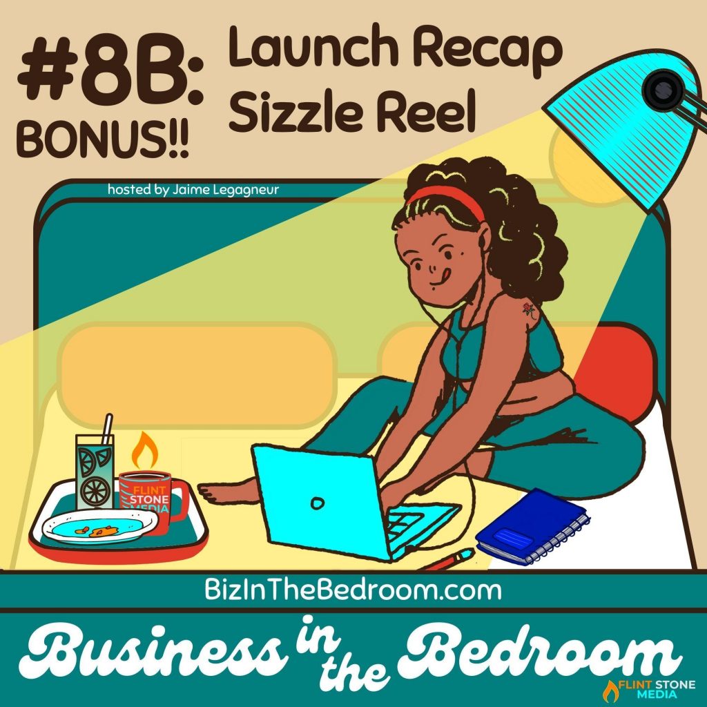 Thanks for joining in for the launch of Business in the Bedroom - A Bootstrapper's Guide to Doing It. I'm your host, Jaime Legagneur, and, I've built my business, Flint Stone Media, from MY bedroom as my passionate pursuit of making OTHER people's dreams and goals come to fruition. Normally, this show will be delivered every other week on Mondays. But, on this recap of the launch, I'll share some feedback from fellow listeners and highlight clips. So, if you missed any of these initial 8 episodes, you'll be motivated to go back to start before catching Episode 9 on Monday. Then, at the end, I'll remind you of all the ways you can jumpstart your OWN business by interacting with me and the community around this show. Remember to 