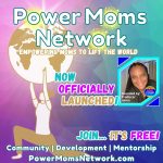 Power Moms Network Proudly Launches, Presented by Producer Jaime and the Flint Stone Media Team!