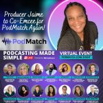 Producer Jaime to Co-Emcee for PodMatch Again at Their 2024 Q2 Virtual Podcasting Event